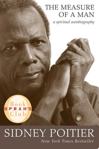 The Measure of a Man: A Spiritual Autobiography (Oprah's Book Club) by Sidney Poitier