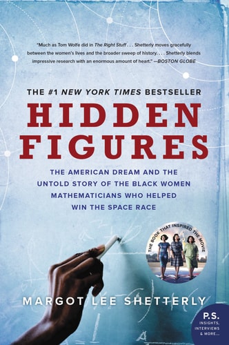 Hidden Figures: The American Dream And The Untold Story Of The Black Women Mathematicians Who Helped Win The Space Race