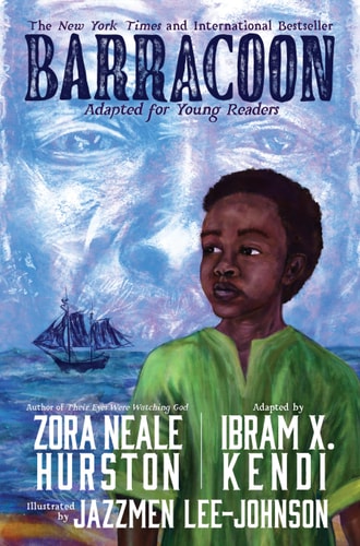 Barracoon: Adapted for Young Readers - by Zora Neale Hurston & Ibram X Kendi (Hardcover)