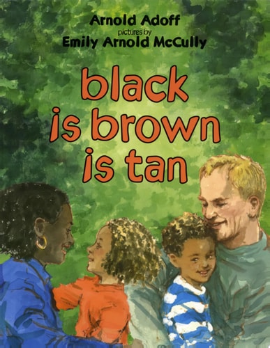 black is brown is tan (reillustrated edition) - Adoff, Arnold