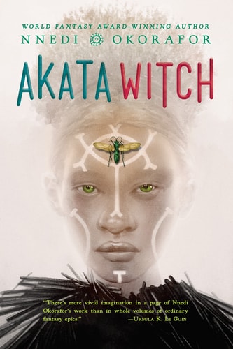 Akata Witch (The Nsibidi Scripts) by Nnedi Okorafor