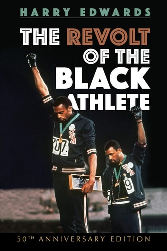 The Revolt of the Black Athlete: 50th Anniversary Edition (Sport and Society) by Harry Edwards