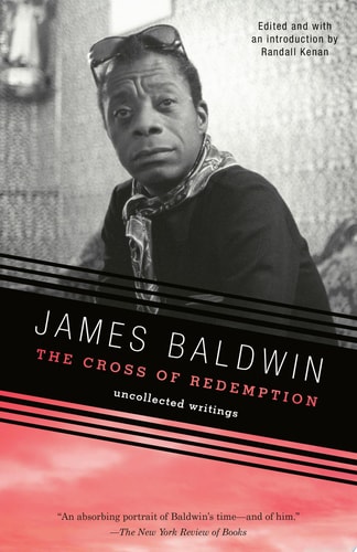 The Cross of Redemption: Uncollected Writings (Vintage International) by James Baldwin