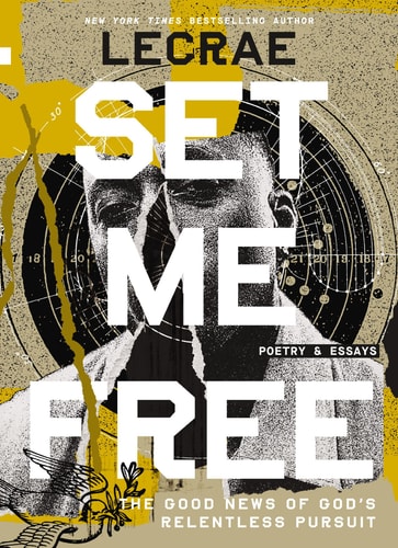 Set Me Free The Good News of God's Relentless Pursuit (Poetry and Essays)