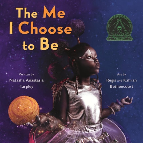 The Me I Choose To Be by Natasha Anastasia Tarpley