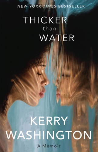 Thicker Than Water - by Kerry Washington (Hardcover)