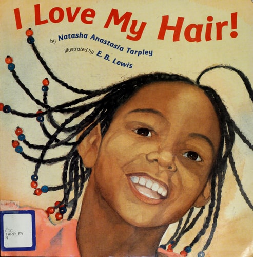 I Love My Hair! by Natasha Anastasia Tarpley
