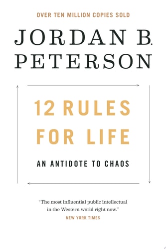 12 Rules for Life: An Antidote to Chaos by Jordan B. Peterson