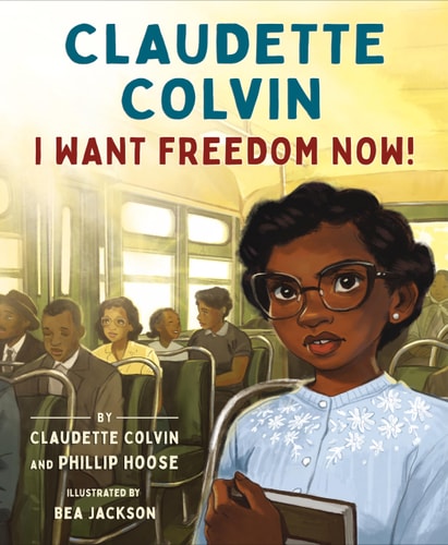 Claudette Colvin: I Want Freedom Now