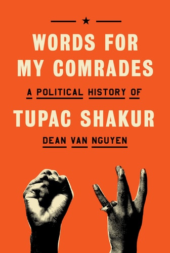 Words for My Comrades A Political History of Tupac Shakur