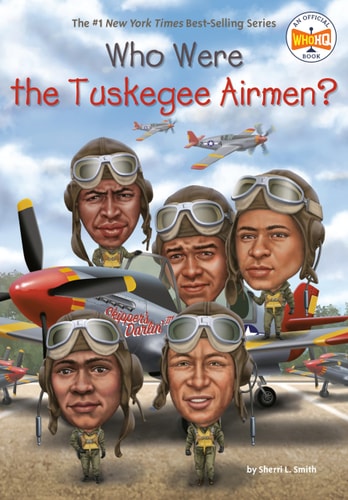 Who Were The Tuskegee Airmen? (who Was?)