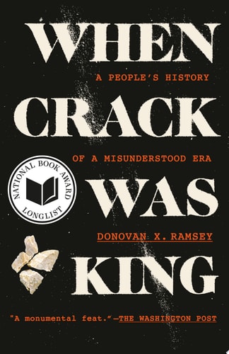 When Crack Was King A People's History of a Misunderstood Era