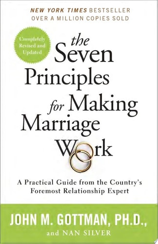 The Seven Principles for Making Marriage Work: A Practical Guide from the Country's Foremost Relationship Expert by John Gottman PhD (paperback)