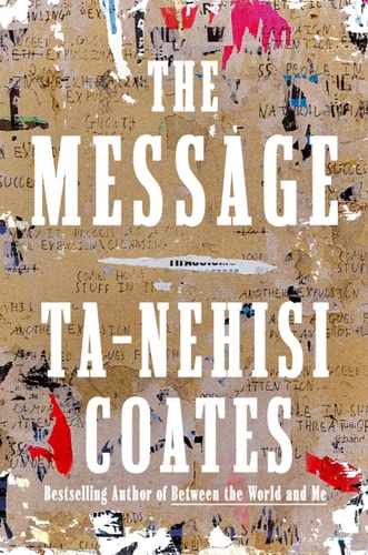 The Message - by Ta-Nehisi Coates (Hardcover)