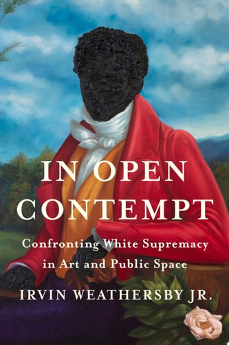 In Open Contempt - by Irvin Weathersby (Hardcover)