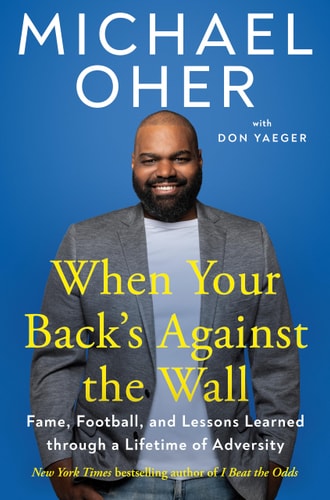 When Your Back's Against the Wall - by Michael Oher & Don Yaeger (Hardcover)
