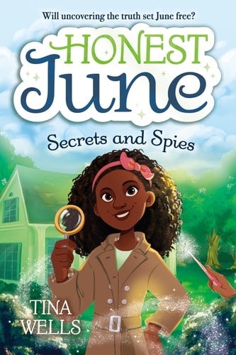 Honest June: Secrets and Spies - by Tina Wells (Hardcover)