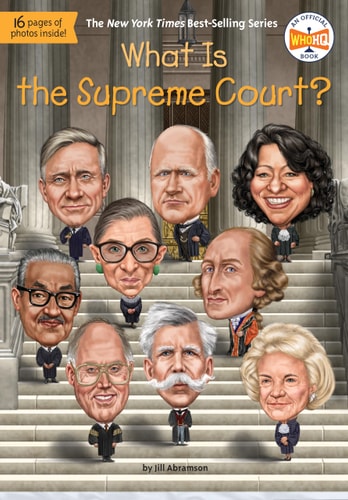 What Is the Supreme Court? - (What Was?) by Jill Abramson & Who HQ (Paperback)