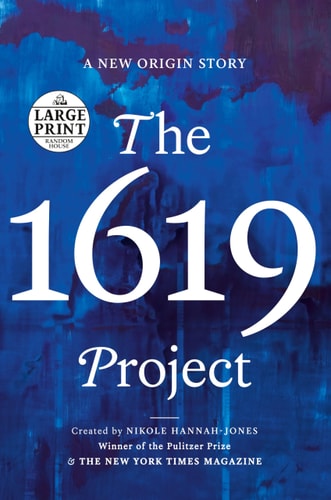 The 1619 Project - Large Print by Caitlin Roper & Ilena Silverman & Jake Silverstein (Paperback)