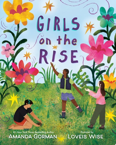 Girls on the Rise - by Amanda Gorman (Hardcover)