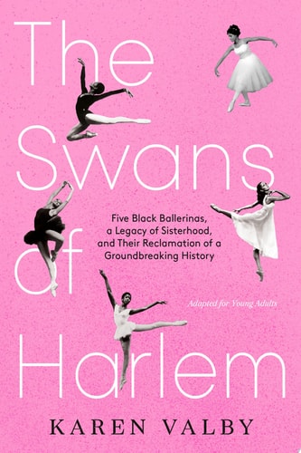 The Swans of Harlem (Adapted for Young Adults) - by Karen Valby (Hardcover)