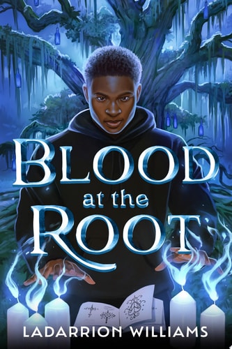 Blood At the Root - by Ladarrion Williams (Hardcover)