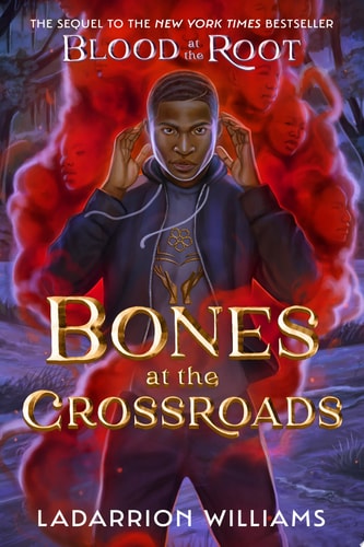 Bones at the Crossroads - (Blood at the Root) by Ladarrion Williams (Hardcover)