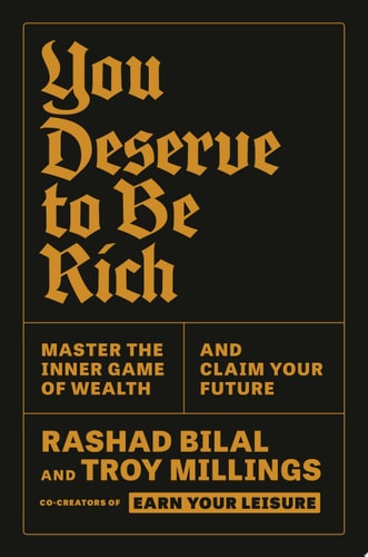 You Deserve to Be Rich - by Troy Millings & Rashad Bilal (Hardcover)