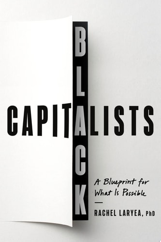 Black Capitalists - by Rachel Laryea (Hardcover)