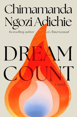 Dream Count - by Chimamanda Ngozi Adichie (Hardcover)