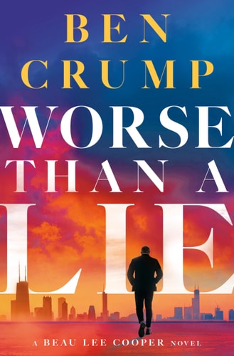 Worse Than a Lie - by Ben Crump (Hardcover)
