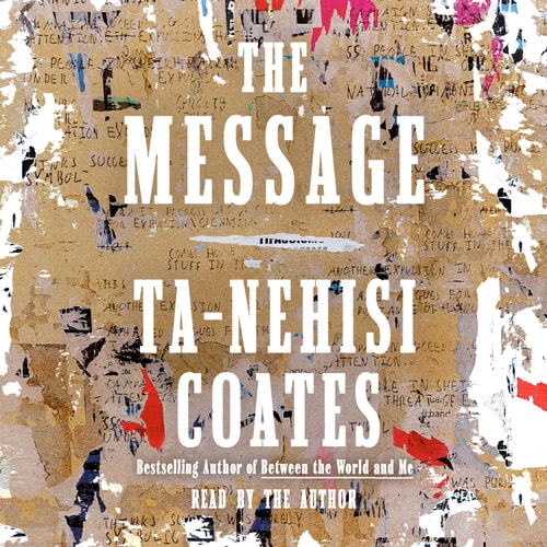The Message - by Ta-Nehisi Coates (Hardcover)