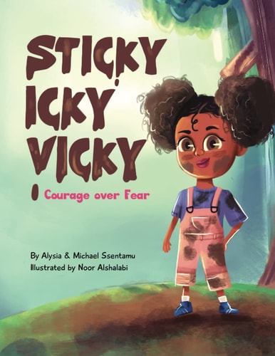 Sticky Icky Vicky: Choosing to Be Myself - by Alysia Ssentamu & Michael Ssentamu (Paperback)