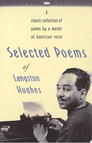 Selected Poems of Langston Hughes: A Classic Collection of Poems by a Master of American Verse (Vintage Classics) by Langston Hughes