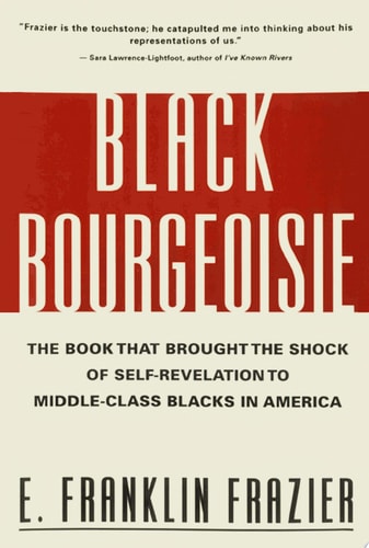 Black Bourgeoisie: The Book That Brought The Shock Of Self-revelation To Middle-class Blacks In America