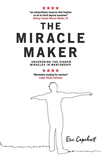 The Miracle Maker: Uncovering The Hidden Miracles In Mentorship