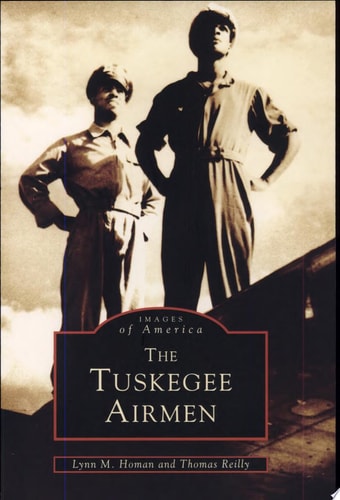 The Tuskegee Airmen - (Images of America) by Lynn M Homan & Thomas Reilly (Paperback)