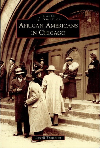 Images of America (Arcadia Publishing): African Americans in Chicago (Paperback)