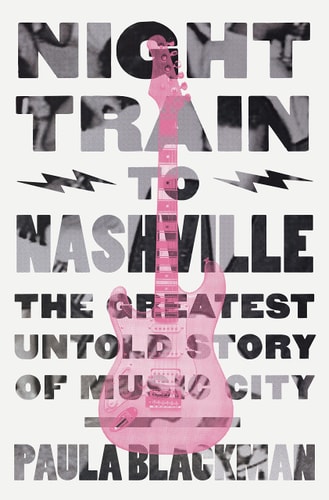 Night Train to Nashville: The Greatest Untold Story of Music City (0785292063)