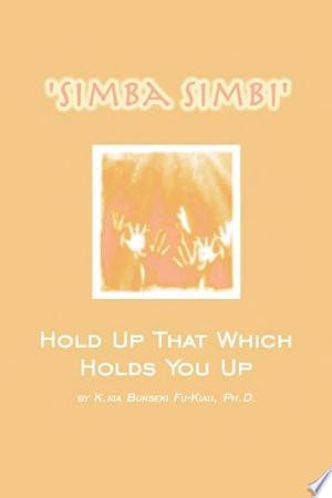 Simba Simbi: Hold Up That Which Holds You Up