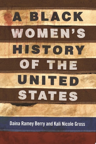 A Black Women's History of the United States (REVISIONING HISTORY) by Daina Ramey Berry