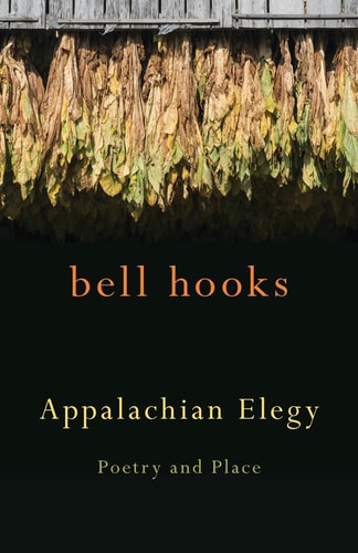 Appalachian Elegy: Poetry and Place (Kentucky Voices) by bell hooks