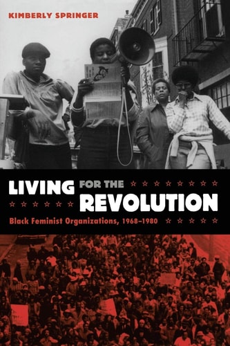 Living for the Revolution : Black Feminist Organizations (paperback)