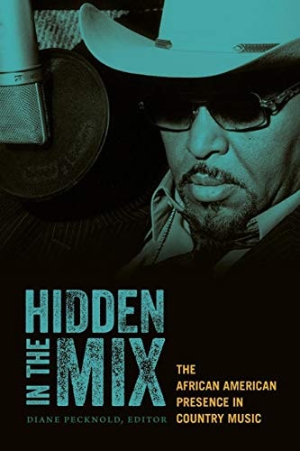 Hidden in the Mix: the African American Presence in Country Music (0822351633)