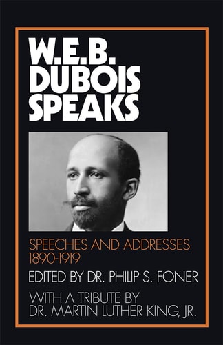 W. E. B. Du Bois Speaks: W.E.B. du Bois Speaks, 1890-1919 : Speeches and Addresses (Paperback)