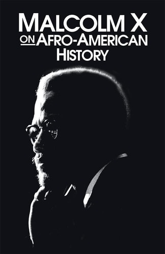 Malcolm X On Afro-american History (malcolm X Speeches & Writings)