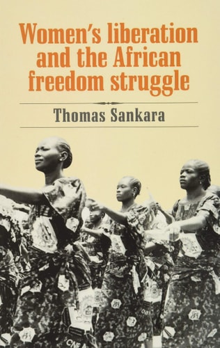 Women's Liberation and the African Freedom Struggle by Thomas Sankara