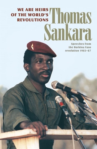 We Are Heirs of the World's Revolutions : Speeches from the Burkina Faso Revolution 1983-87 (Edition 2) (paperback)