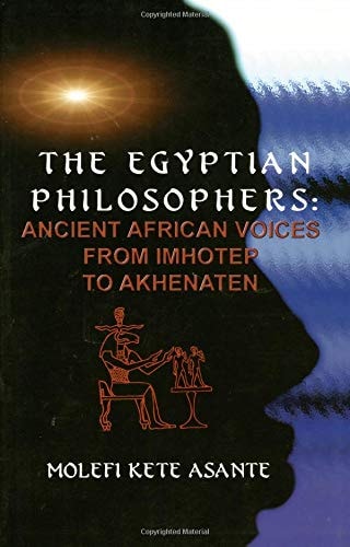 The Egyptian Philosophers - by Molefi Kete Asante (Paperback)