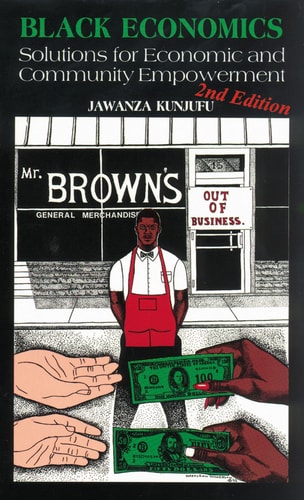 Black Economics: Solutions For Economic And Community Empowerment